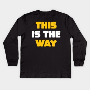 This is the way Kids Long Sleeve T-Shirt